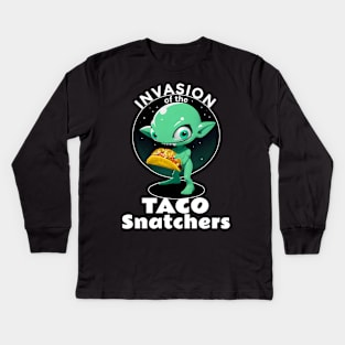 Invasion of the TACO Snatchers Kids Long Sleeve T-Shirt